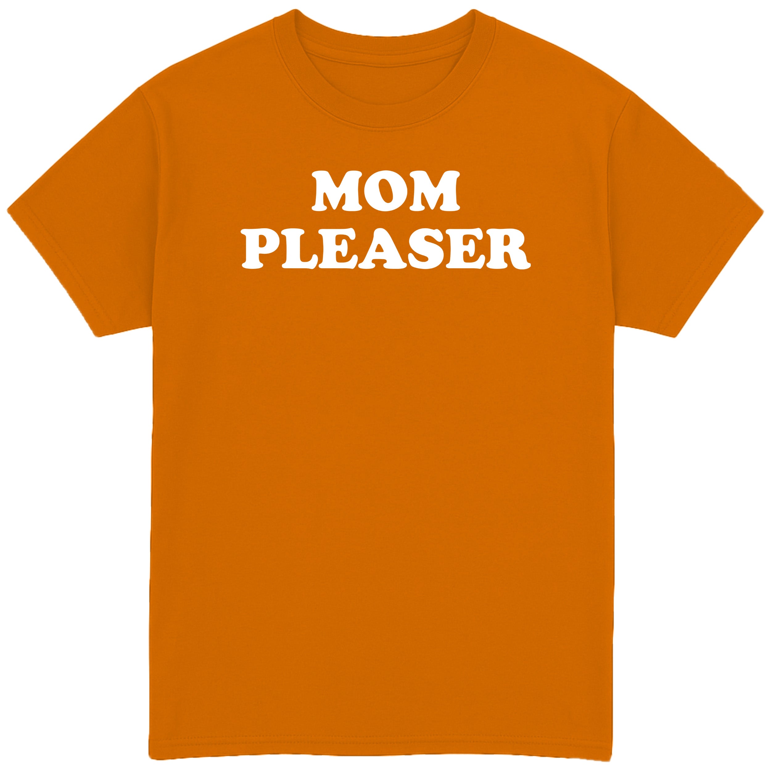 Mom Pleaser T-Shirt
