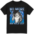 No More Mr Nice Guy T-Shirt