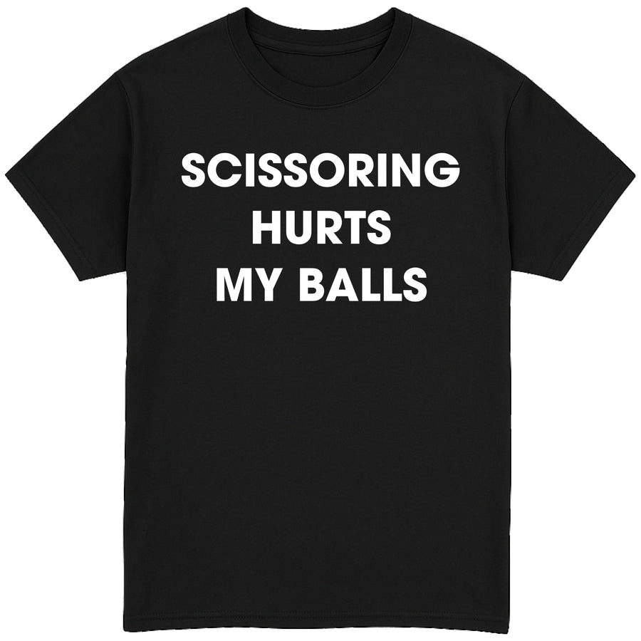 Scissoring Hurts My Balls T-Shirt