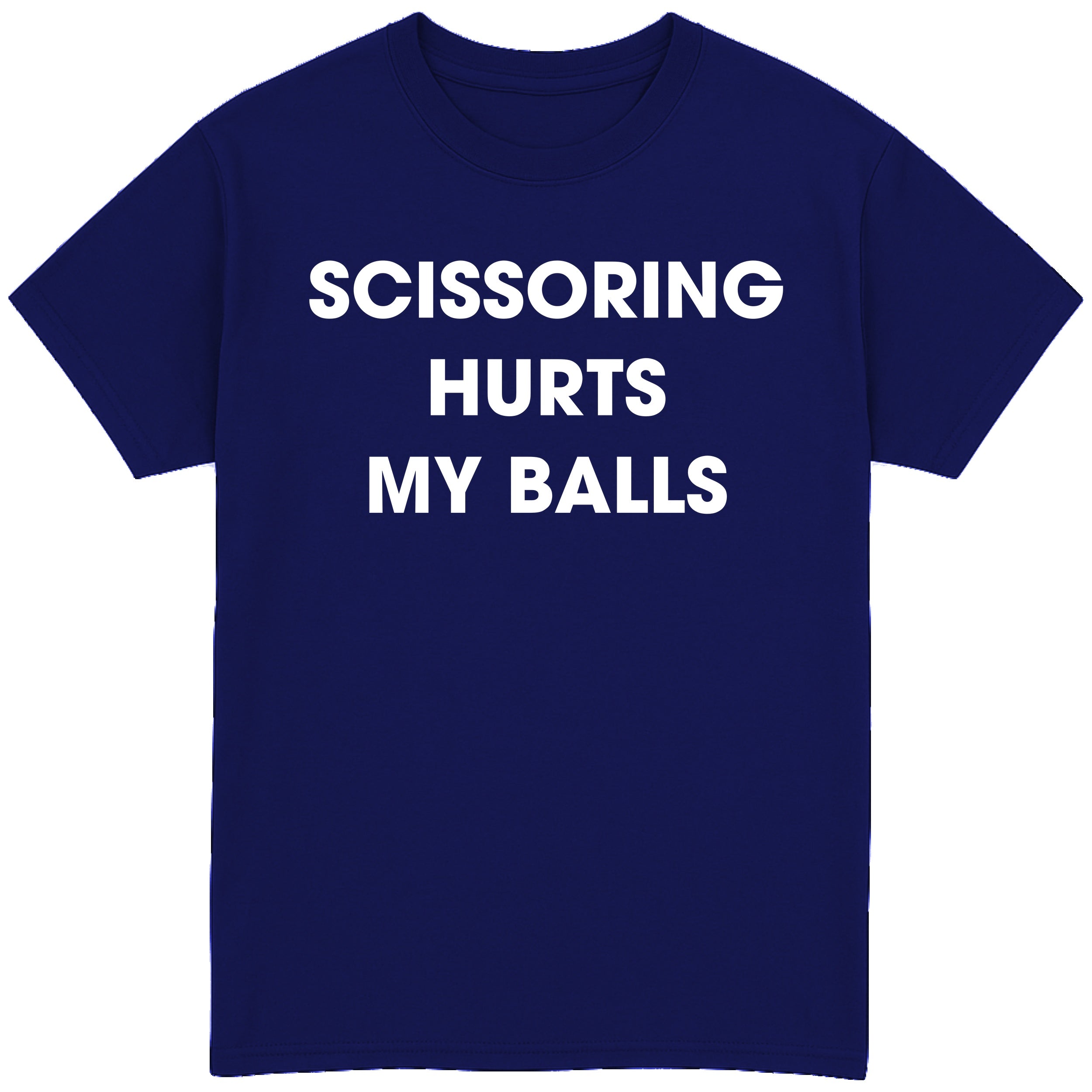 Scissoring Hurts My Balls T-Shirt