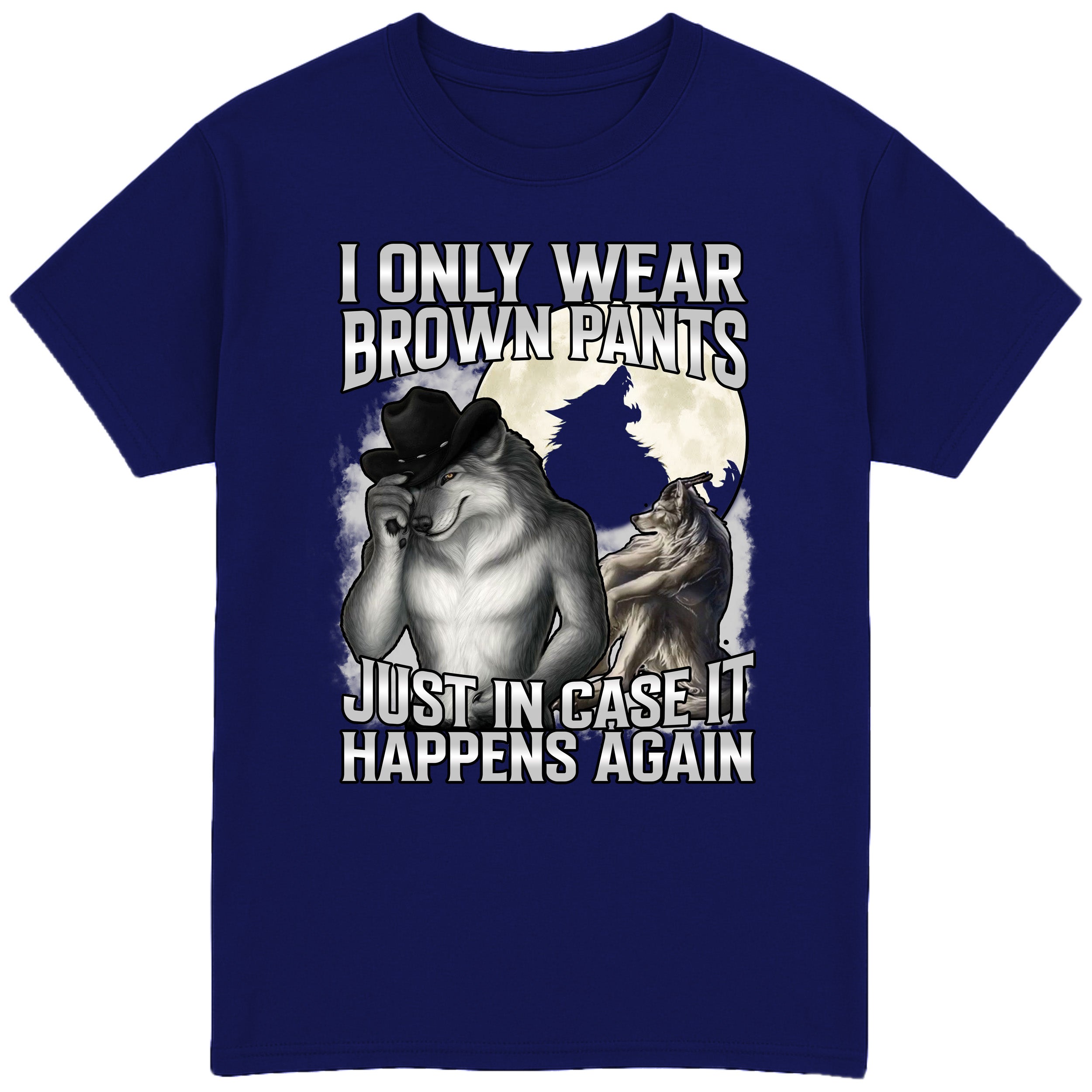 I Only Wear Brown Pants T-Shirt