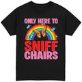 Only Here To Sniff Chairs T-Shirt