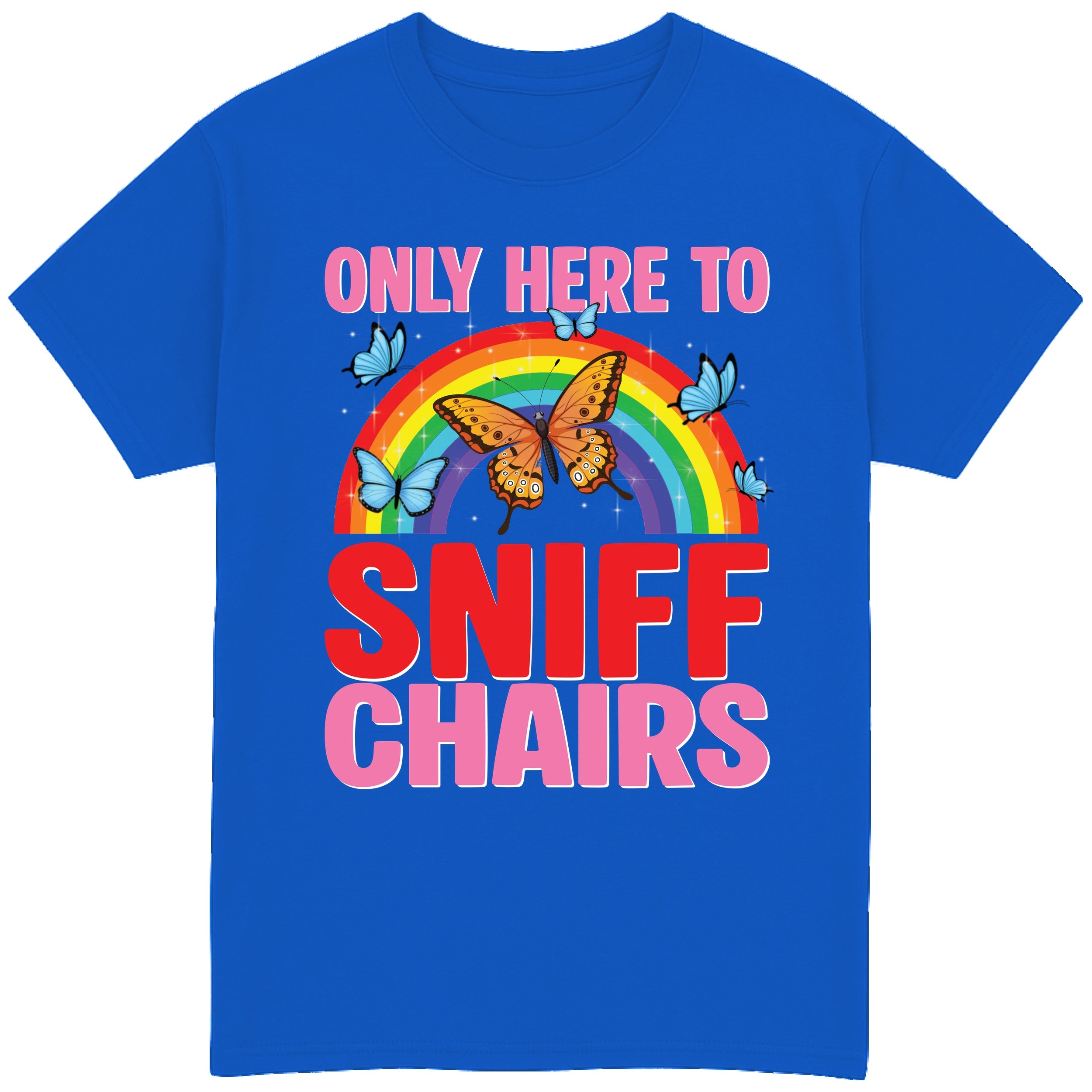 Only Here To Sniff Chairs T-Shirt