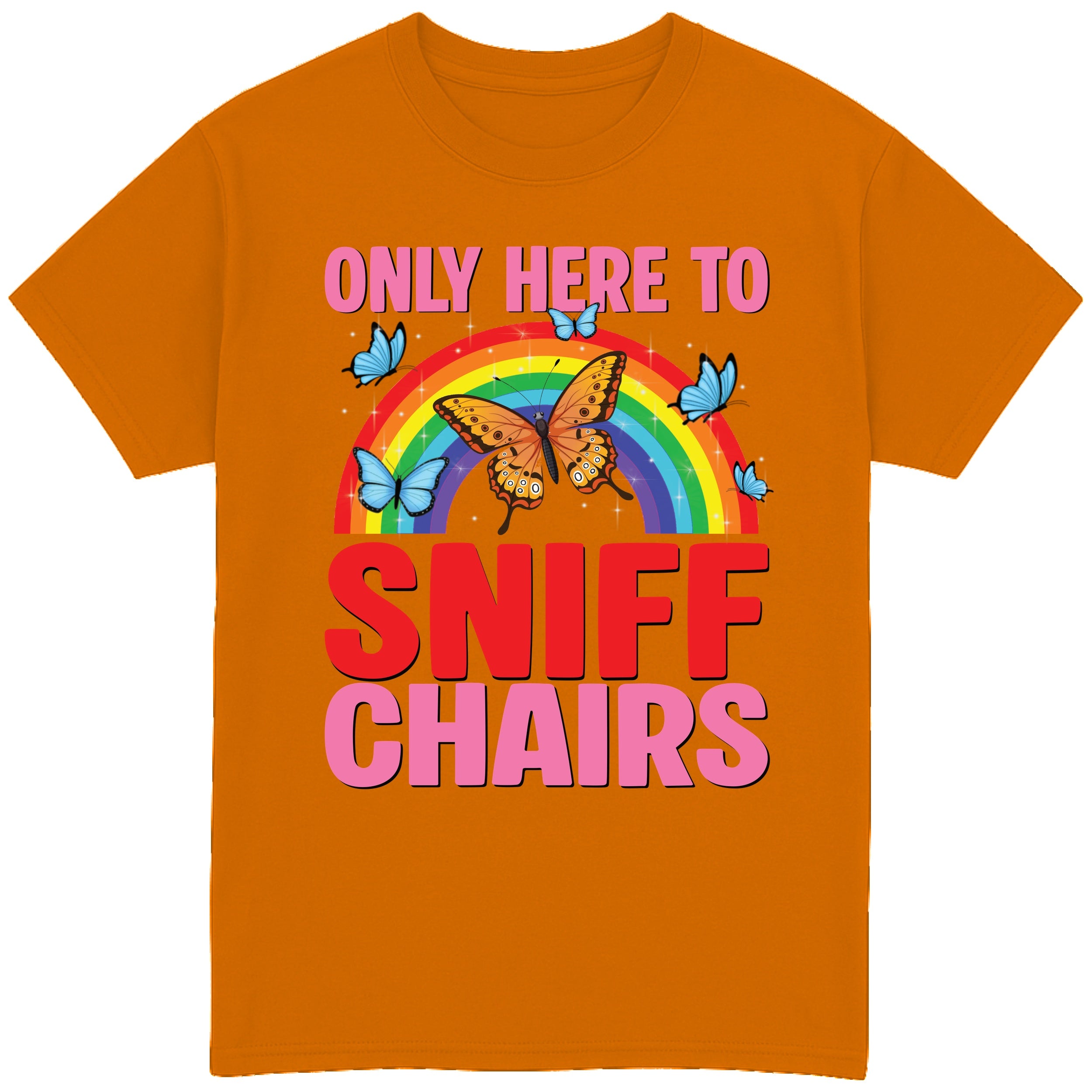 Only Here To Sniff Chairs T-Shirt
