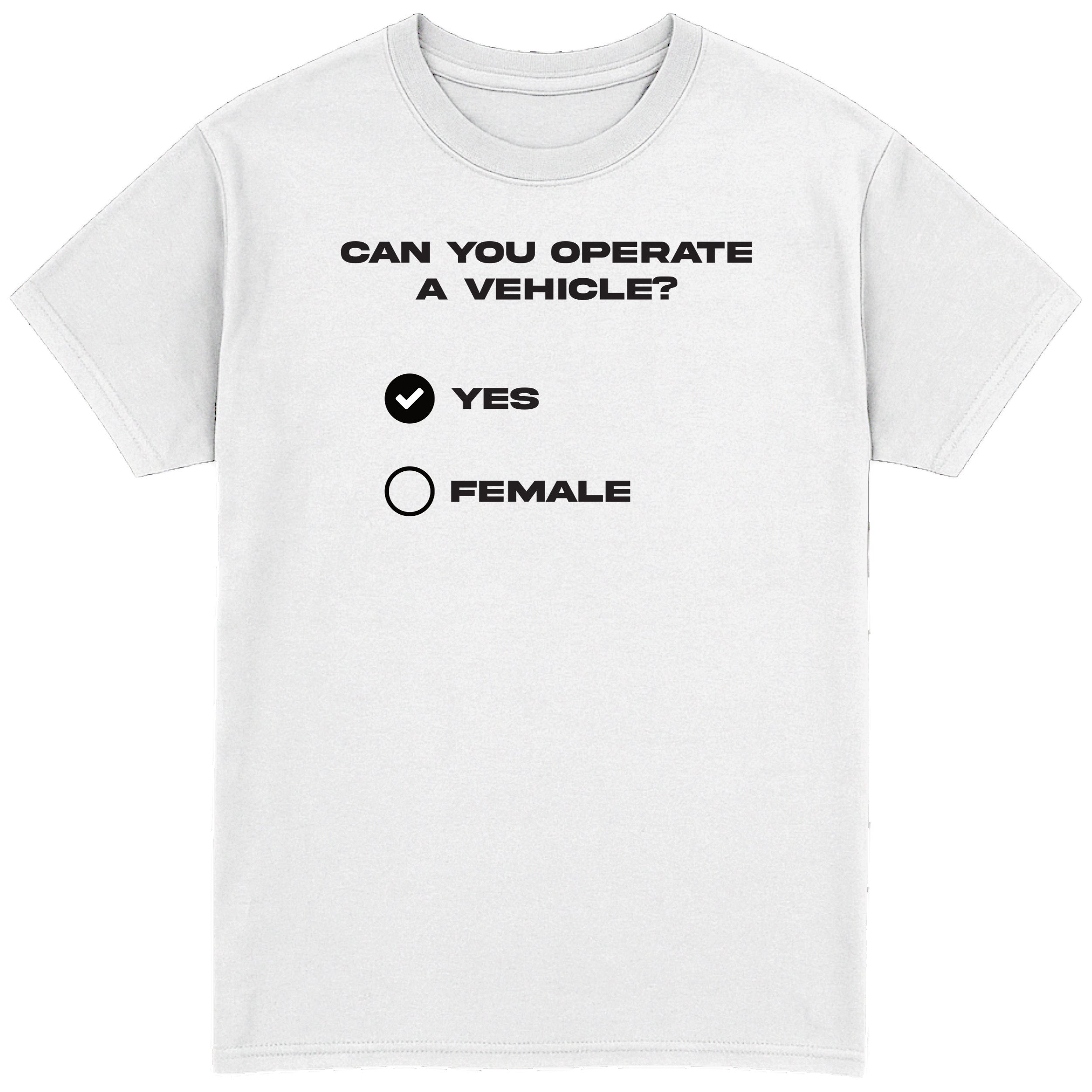 Can You Operate a Vehicle T-Shirt