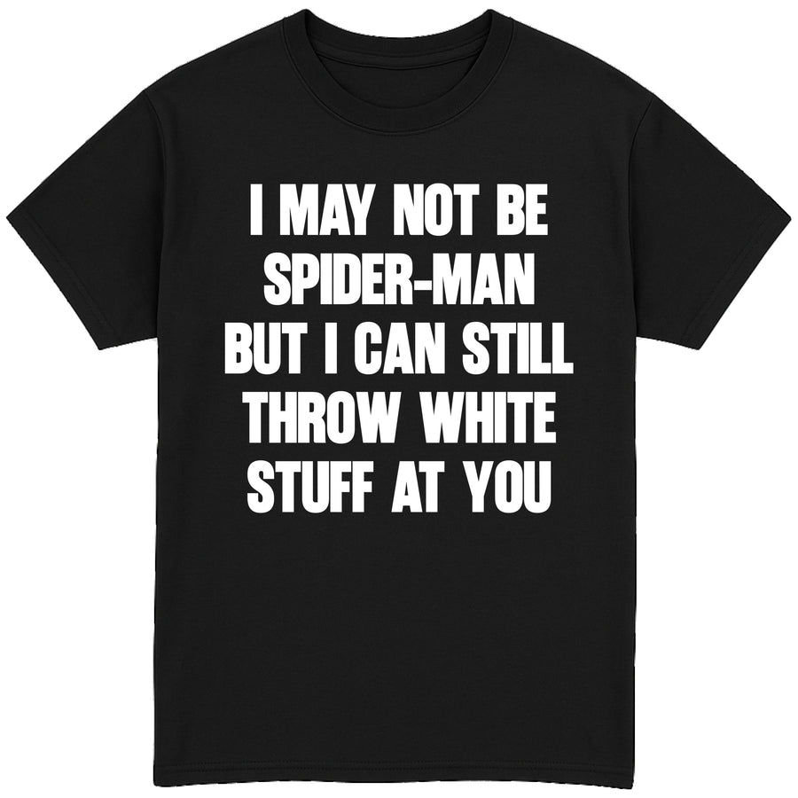 I May Not Be Spider-Man T-Shirt