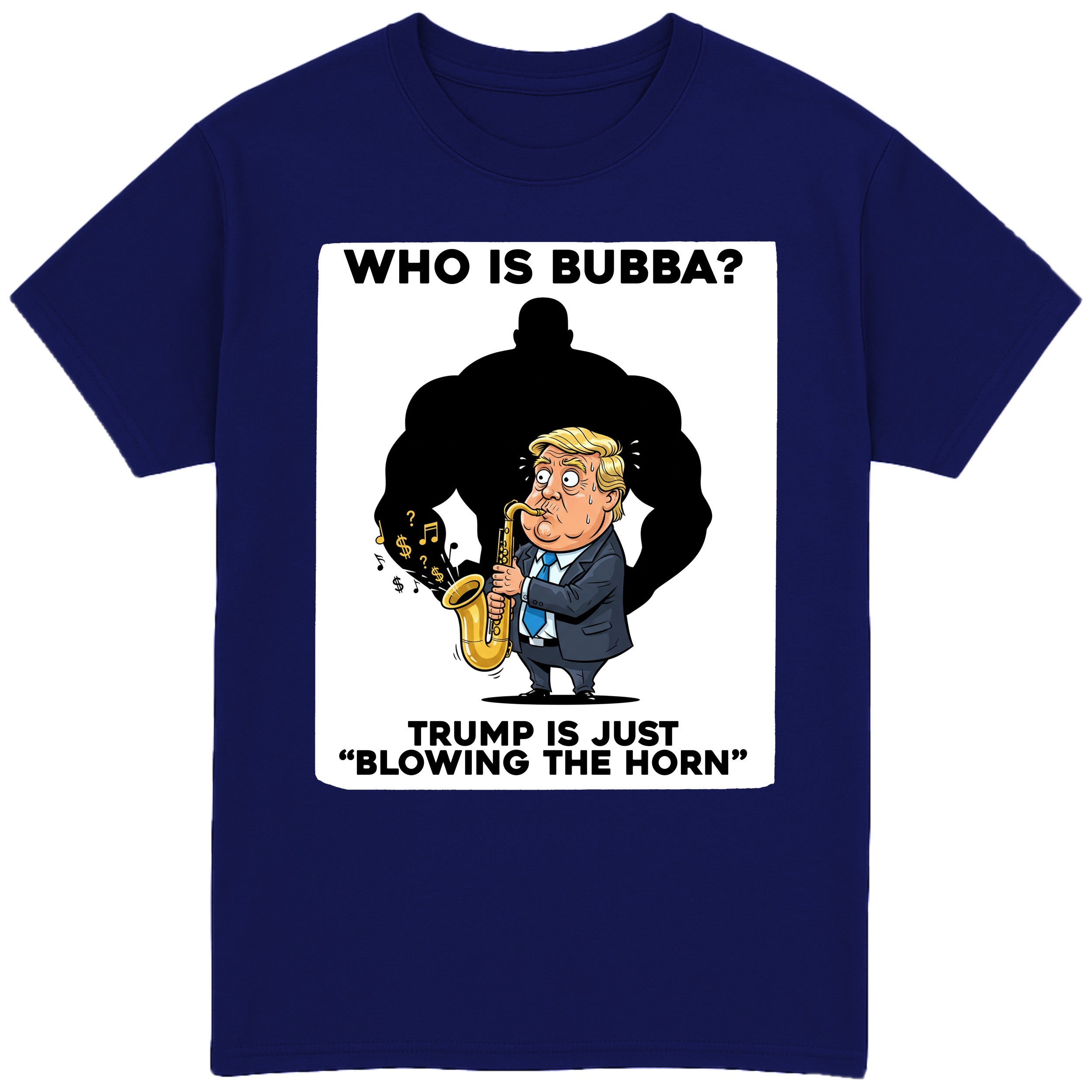 Who is Bubba? T-Shirt