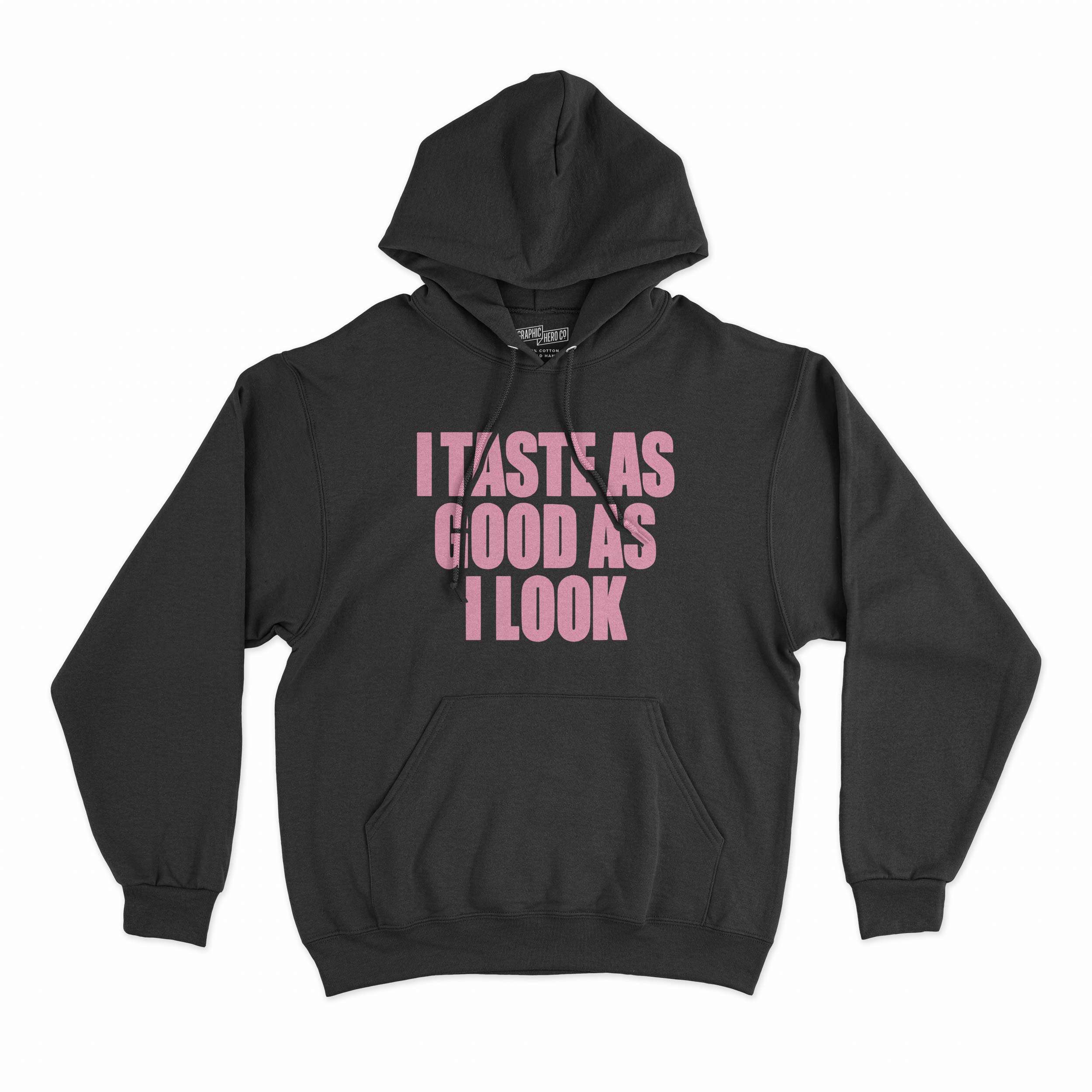 I Taste As Good As I Look T-Shirt