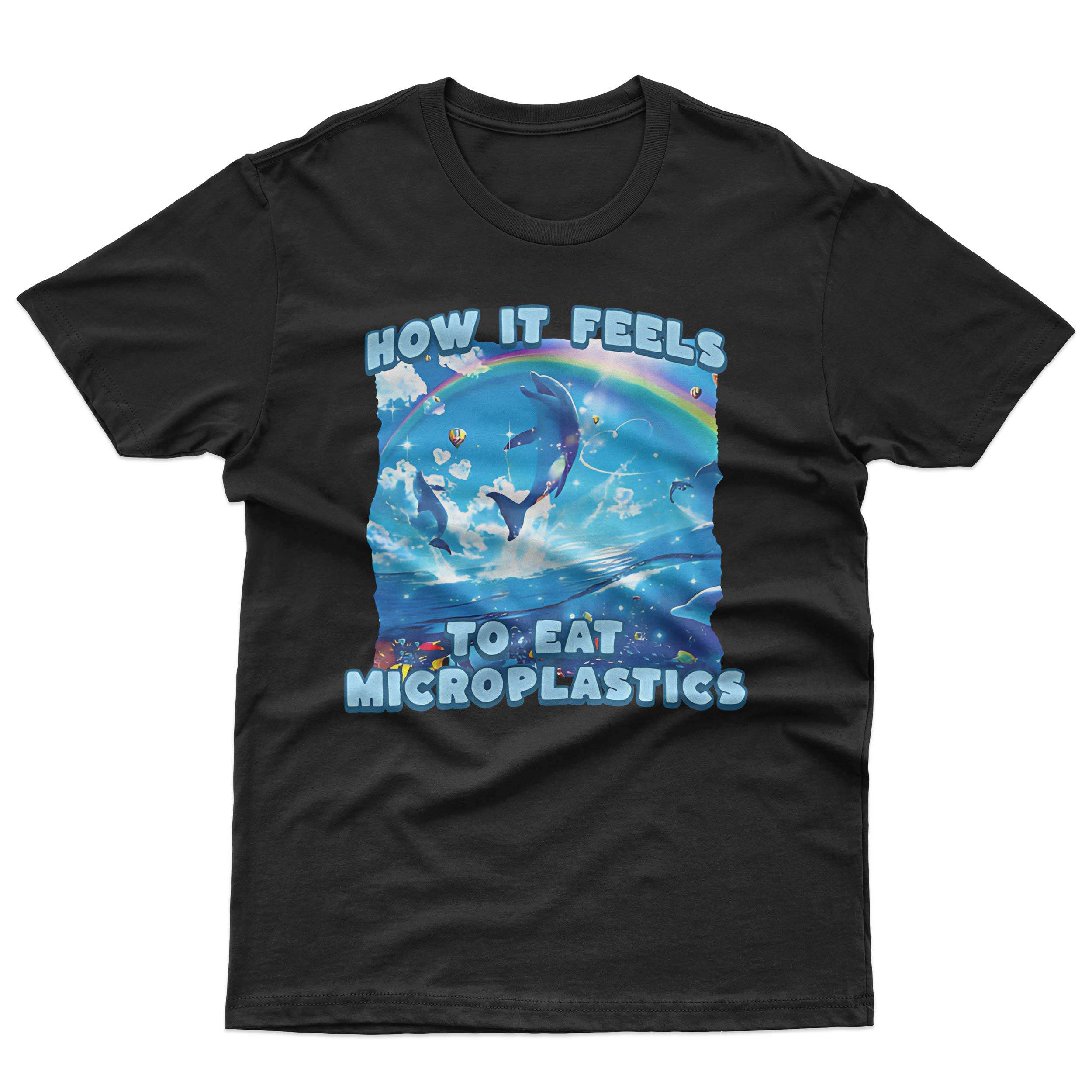 How It Feels To Eat Microplastics T-Shirt